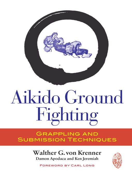 Title details for Aikido Ground Fighting by Walther G. Von Krenner - Available